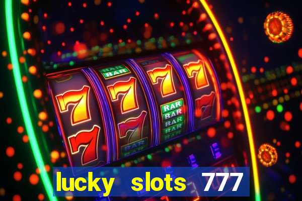 lucky slots 777 free download