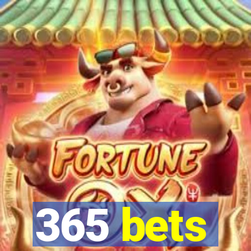 365 bets