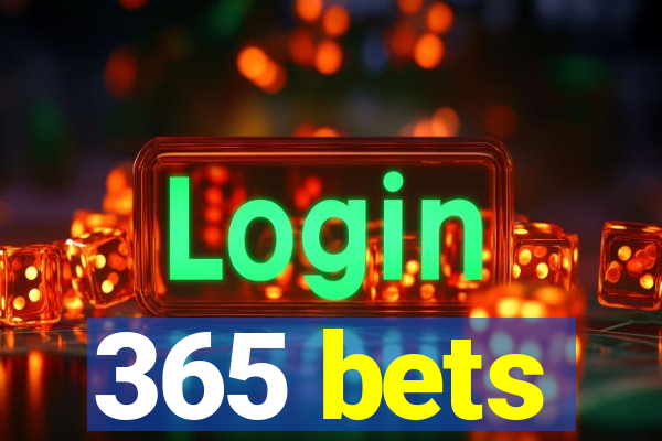 365 bets