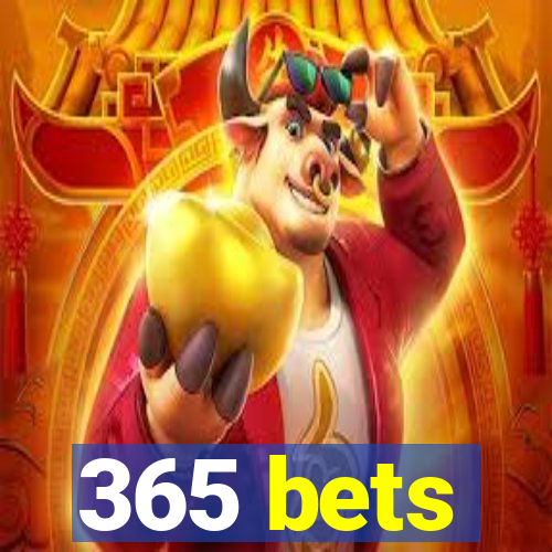 365 bets