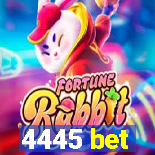 4445 bet