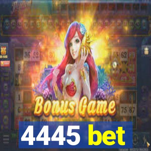 4445 bet