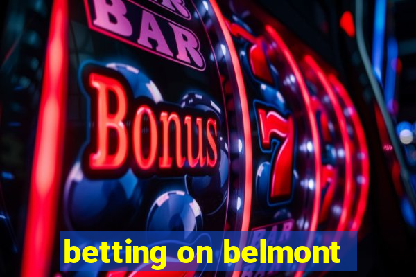 betting on belmont