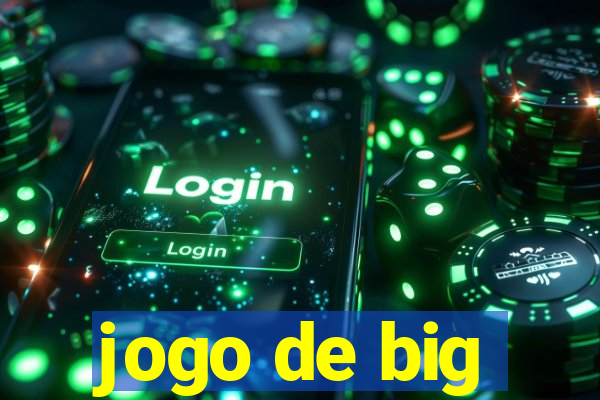 jogo de big