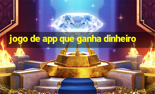 jogo de app que ganha dinheiro