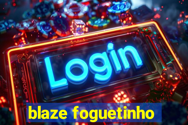 blaze foguetinho