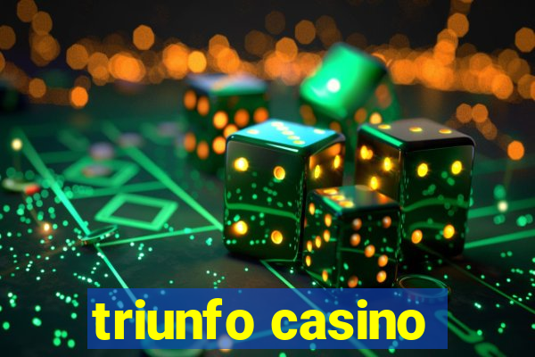 triunfo casino