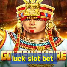 luck slot bet