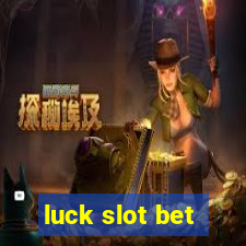 luck slot bet