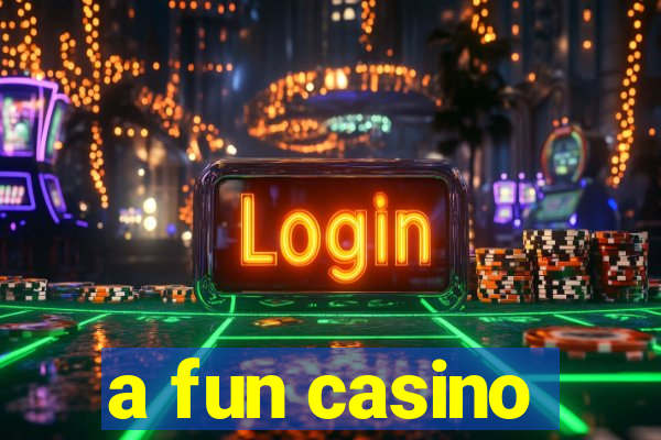 a fun casino