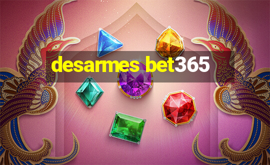 desarmes bet365