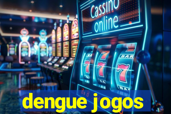 dengue jogos