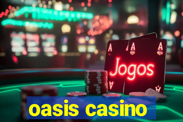 oasis casino