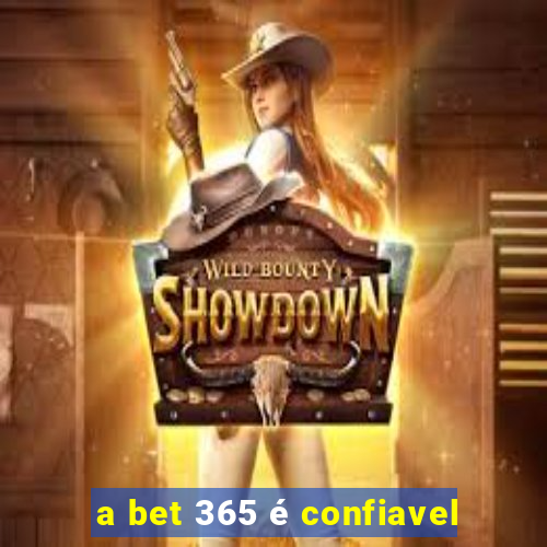 a bet 365 é confiavel