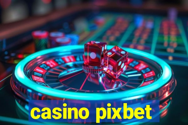 casino pixbet