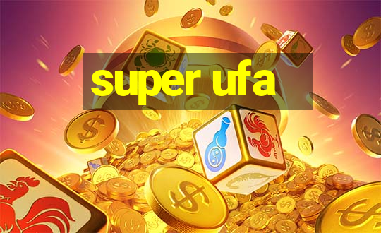 super ufa