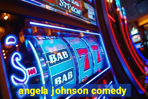 angela johnson comedy