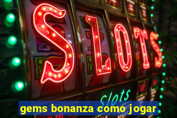 gems bonanza como jogar