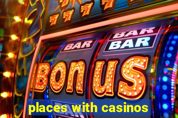 places with casinos