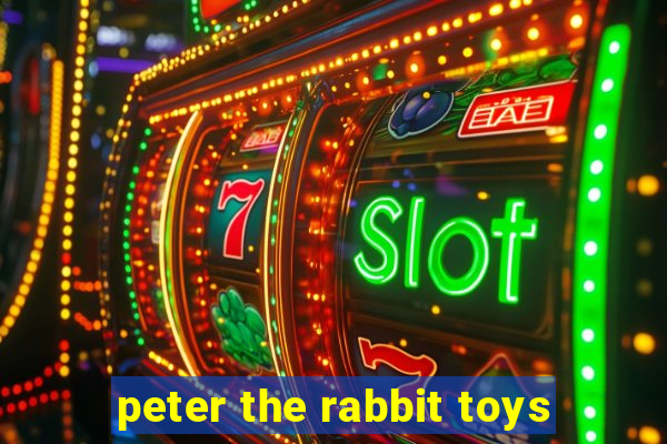 peter the rabbit toys