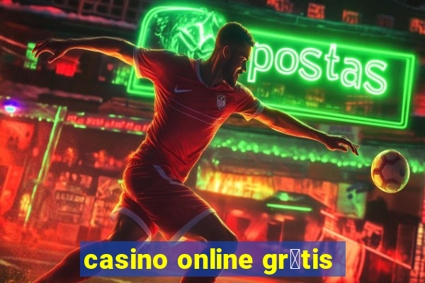 casino online gr谩tis