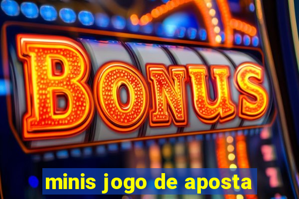 minis jogo de aposta