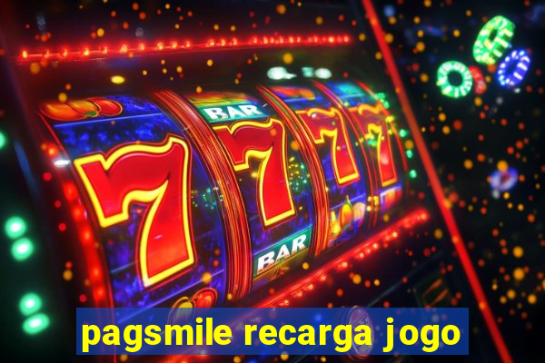 pagsmile recarga jogo