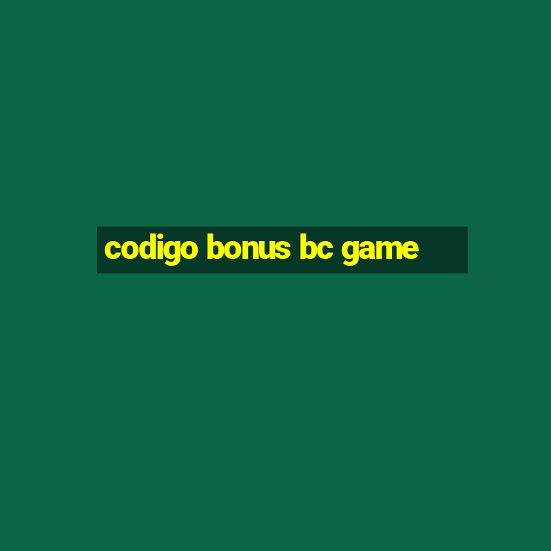 codigo bonus bc game