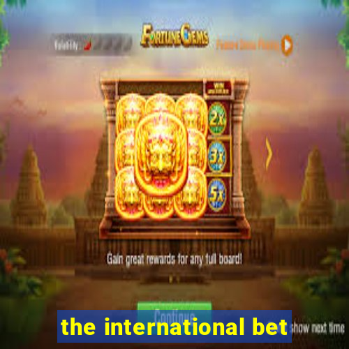 the international bet