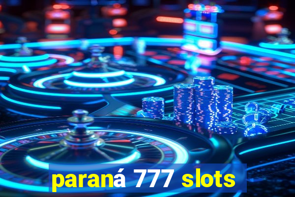 paraná 777 slots