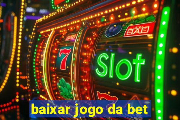 baixar jogo da bet