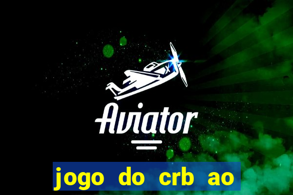 jogo do crb ao vivo hoje