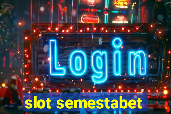 slot semestabet