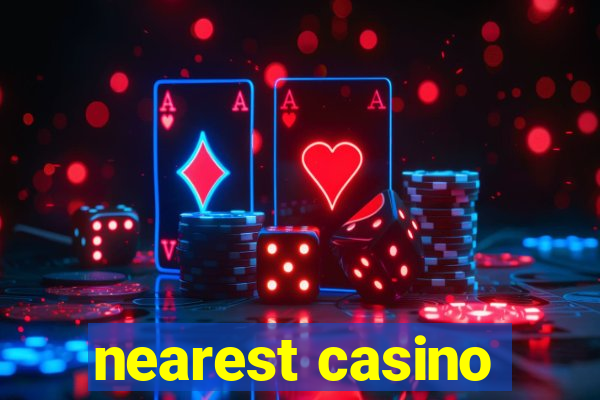 nearest casino