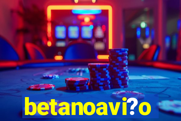 betanoavi?o