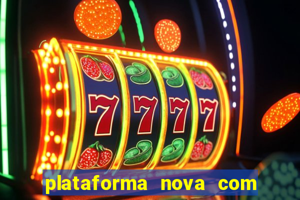 plataforma nova com bonus de cadastro