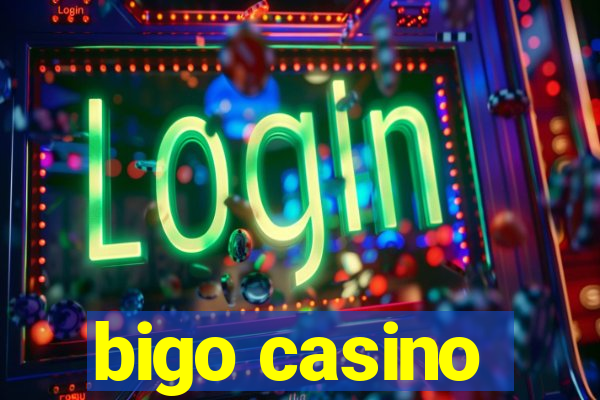 bigo casino