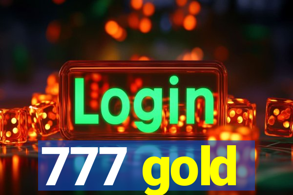 777 gold