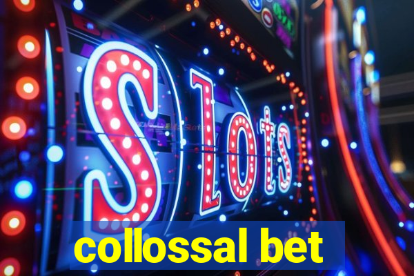 collossal bet