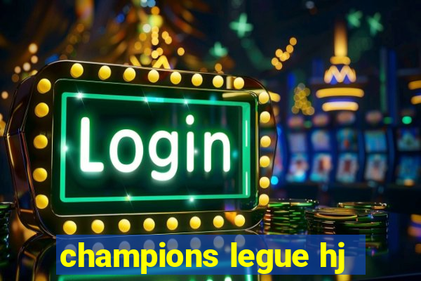 champions legue hj