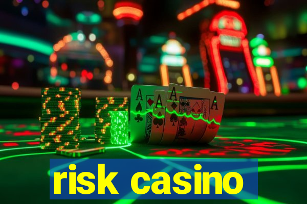 risk casino