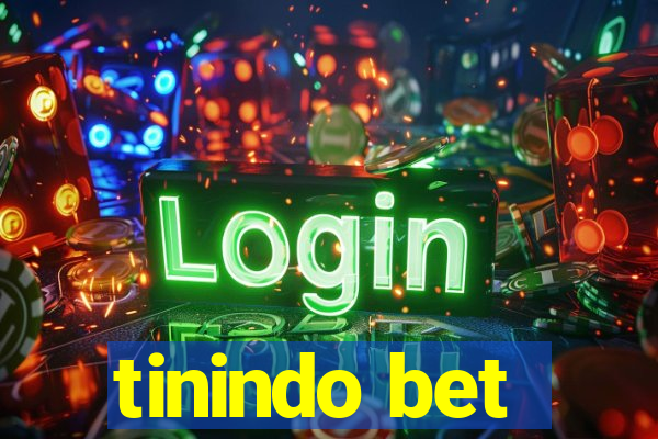 tinindo bet