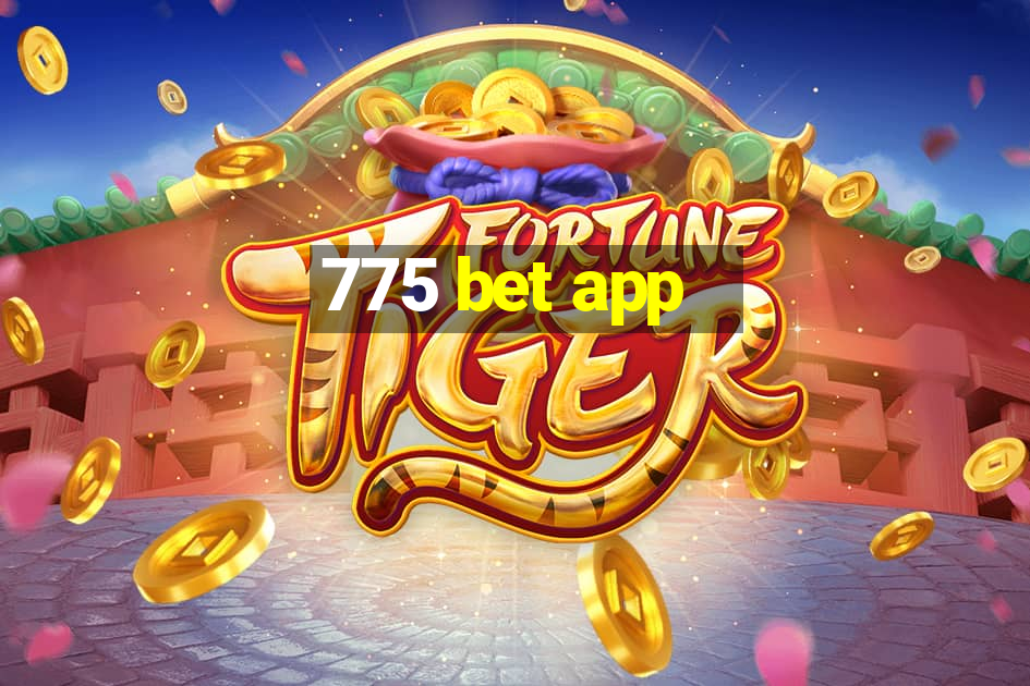 775 bet app