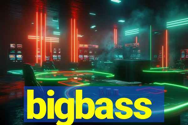 bigbass