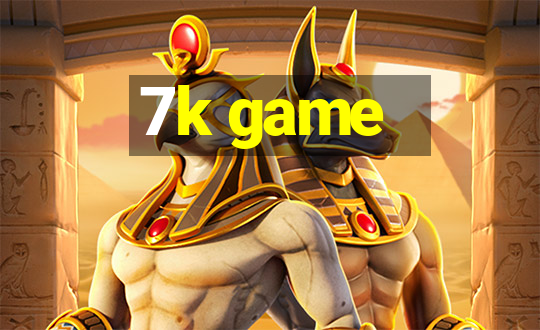 7k game