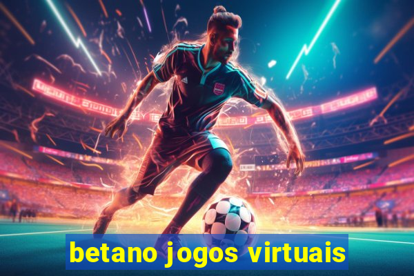 betano jogos virtuais