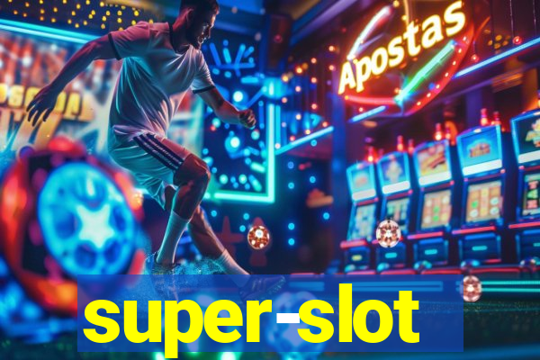 super-slot