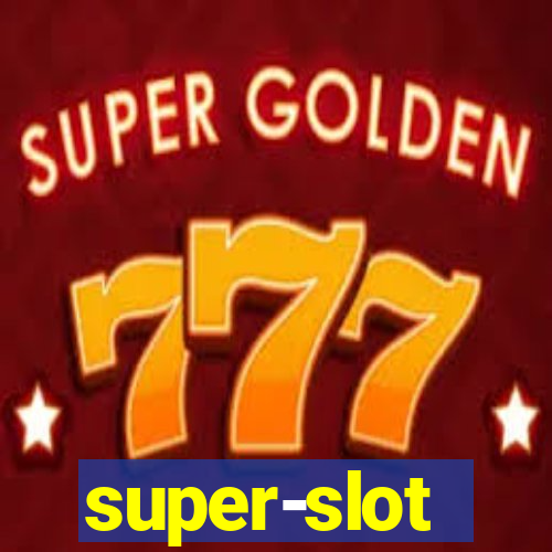 super-slot