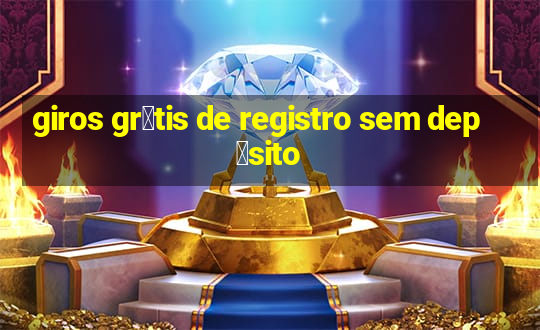 giros gr谩tis de registro sem dep贸sito