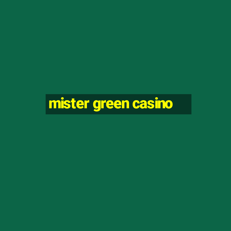 mister green casino